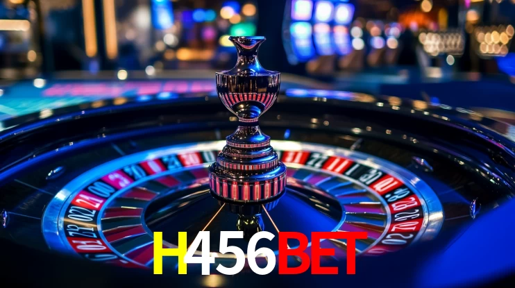 Explore as vantagens do H456BET: serviço profissional e confiabilidade